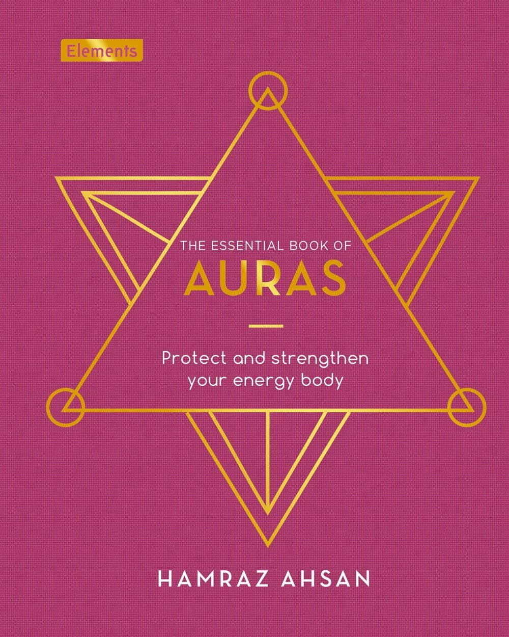 Essential Book of Auras: Protect & Strengthen Your Energy