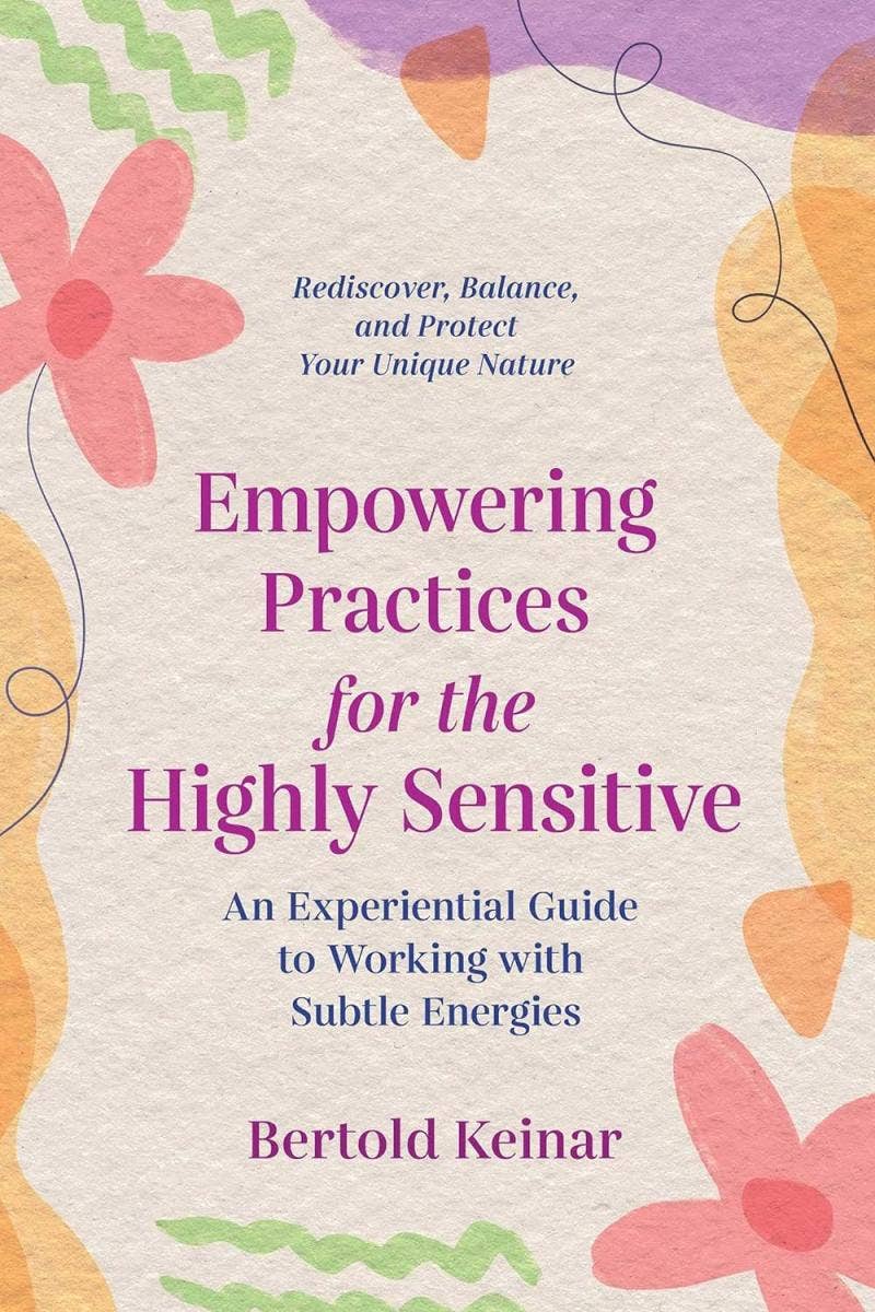 Empowering Practices for the Highly Sensitive: A Guide
